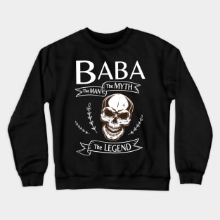 Baba The Man The Myth The Legend Happy Father Halloween Day Skeleton Lover Fans Crewneck Sweatshirt